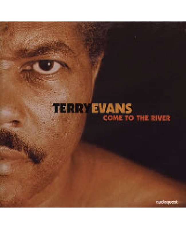 Terry Evans / Come To The River